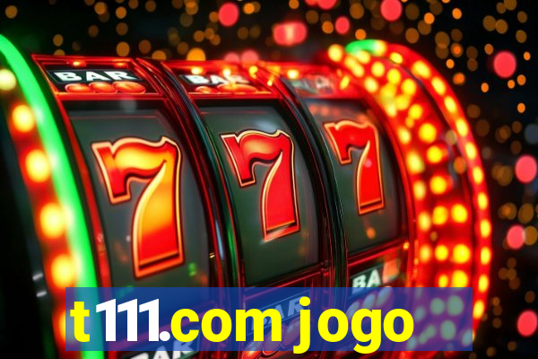 t111.com jogo